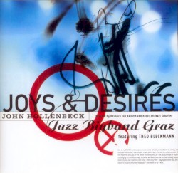 Joys & Desires by John Hollenbeck  /   Jazz Big Band Graz  featuring   Theo Bleckmann