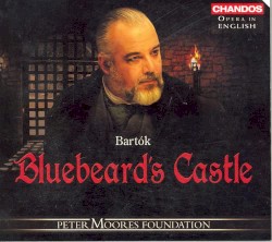 Bluebeard's Castle by Béla Bartók ;   Orchestra of Opera North ,   Richard Farnes ,   Sally Burgess ,   John Tomlinson