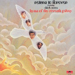 Hymn of the Seventh Galaxy by Return to Forever  featuring   Chick Corea