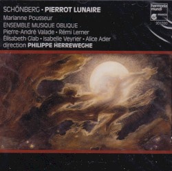 Pierrot lunaire by Arnold Schönberg ;   Marianne Pousseur ,   Ensemble Musique Oblique ,   Philippe Herreweghe