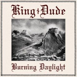 Burning Daylight by King Dude