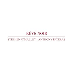 Rêve noir by Stephen O’Malley ,   Anthony Pateras