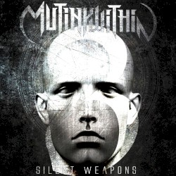 Silent Weapons by Mutiny Within  feat.   Per Nilsson