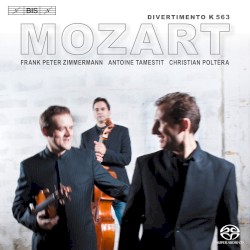 Divertimento K. 563 by Mozart ;   Frank Peter Zimmermann ,   Antoine Tamestit ,   Christian Poltéra