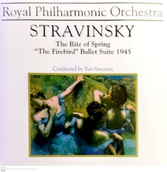 The Rite of Spring / The Firebird: Ballet Suite 1945 by Stravinsky ;   Royal Philharmonic Orchestra ,   Yuri Simonov