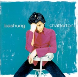 Chatterton by Alain Bashung