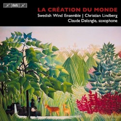 La création du monde by Claude Delangle ,   Swedish Wind Ensemble ,   Christian Lindberg