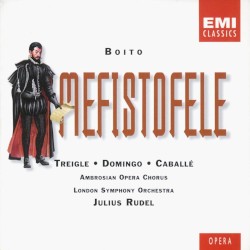Mefistofele by Boito ;   Treigle ,   Domingo ,   Caballé ,   Ambrosian Opera Chorus ,   London Symphony Orchestra ,   Julius Rudel