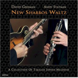 New Shabbos Waltz by Andy Statman  &   David Grisman