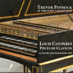 Trevor Pinnock at the Flint Collection: Pièces de Clavecin by Couperin ;   Trevor Pinnock