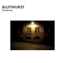 Tenebrae by Blutwurst