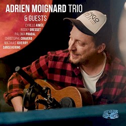 Adrien Moignard Trio and Guests by Adrien Moignard