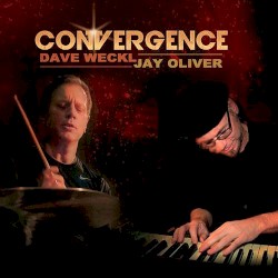 Convergence by Dave Weckl  &   Jay Oliver
