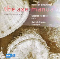 The Axe Manual by Harrison Birtwistle ;   Nicolas Hodges ,   Claire Edwardes