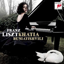 Khatia Buniatishvili plays Franz Liszt by Franz Liszt ;   Khatia Buniatishvili