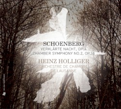 Verklärte Nacht, op. 4 / Chamber Symphony no. 2, op. 38 by Schoenberg ;   Heinz Holliger ,   Orchestre de Chambre de Lausanne