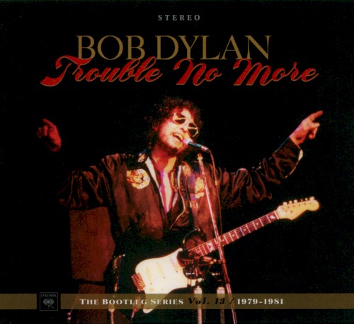 Trouble No More – The Bootleg Series Vol. 13 / 1979–1981