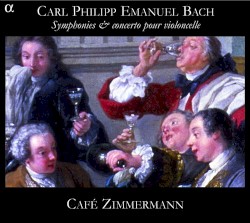 Symphonies & concerto pour violoncelle by Carl Philipp Emanuel Bach ;   Café Zimmermann