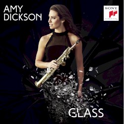 Glass by Glass ;   Amy Dickson