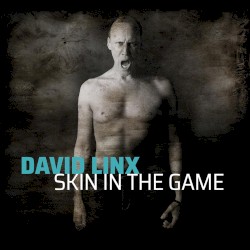Skin in the Game by David Linx