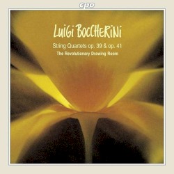 String Quartets op. 39 & op. 51 by Luigi Boccherini ;   The Revolutionary Drawing Room