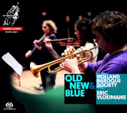 Old New & Blue by Holland Baroque Society  meets   Eric Vloeimans