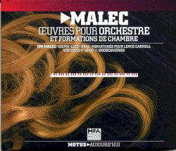 Œuvres pour orchestre et formations de chambre by Ivo Malec