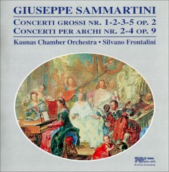 Concerti Op.2 & Op.9 by Giuseppe Baldassare Sammartini ;   Silvano Frontalini  &   Kaunas Chamber Orchestra