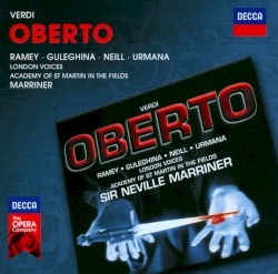 Oberto: Conte di San Bonifacio by Verdi ;   Academy of St Martin in the Fields ,   Sir Neville Marriner