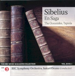 En Saga / The Oceanides / Tapiola by Sibelius ;   BBC Symphony Orchestra ,   Sakari Oramo