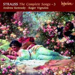 The Complete Songs – 3 by Strauss ;   Andrew Kennedy ,   Roger Vignoles