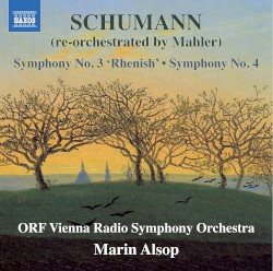 Symphony No. 3 'Rhenish' / Symphony No. 4 (re-orchestrated by Mahler) by Schumann ,   Mahler ;   ORF Vienna Radio Symphony Orchestra ,   Marin Alsop