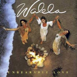 Unbearable Love by Walela