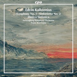 Symphony no. 1 / Sinfonietta no. 2 / Musica Sinfonica by Edvin Kallstenius ;   Helsingborg Symphony Orchestra ,   Frank Beermann