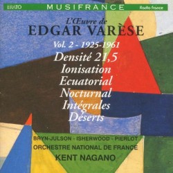 L'Œuvre de Edgar Varèse, Volume 2: 1925-1961 by Edgard Varèse ;   Bryn-Julson ,   Isherwood ,   Pierlot ,   Orchestre National de France ,   Kent Nagano
