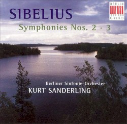 Symphonies Nos. 2, 3 by Sibelius ;   Berliner Sinfonie-Orchester ,   Kurt Sanderling