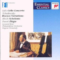 Cello Concerto / Rococo Variations / Schelomo / Elegie by Lalo ,   Tchaikovsky ,   Bloch ,   Fauré ;   The Philadelphia Orchestra ,   Eugene Ormandy ,   Leonard Rose