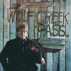 Wolf Creek Pass by C.W. McCall