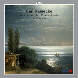 Piano Quartets / Piano Quintet by Carl Reinecke ;   Linos Ensemble