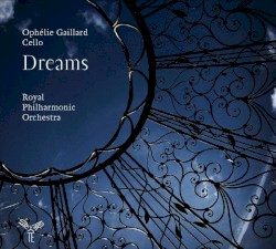 Dreams by Ophélie Gaillard ,   Royal Philharmonic Orchestra ,   Timothy Redmond