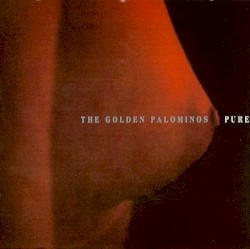 Pure by The Golden Palominos
