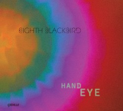 Hand Eye by eighth blackbird
