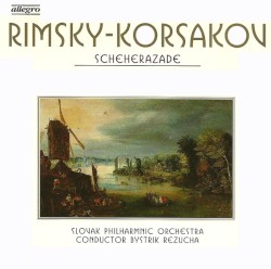 Scheherezade by Rimsky-Korsakov ;   Slovak Philharmonic Orchestra ,   Bystrík Režucha