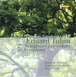 Complete Symphonies, Volume 1: 2nd Symphony "Legendary" / 5th Symphony by Eduard Tubin ;   Estonian National Symphony Orchestra ,   Arvo Volmer