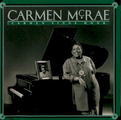 Carmen Sings Monk by Carmen McRae