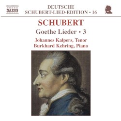 Schubert Lied Edition 16: Goethe Lieder, Volume 3 by Franz Schubert ;   Johannes Kalpers ,   Burkhard Kehring