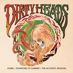 Home: Phantoms of Summer: The Acoustic Sessions by Dirty Heads
