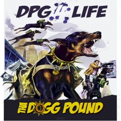DPG 4 Life by Tha Dogg Pound ,   Daz Dillinger  &   Kurupt