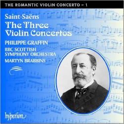 The Romantic Violin Concerto, Volume 1: Saint-Saëns: The Three Violin Concertos by Saint‐Saëns ;   Philippe Graffin ,   BBC Scottish Symphony Orchestra ,   Martyn Brabbins