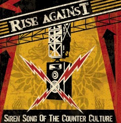 Siren Song of the Counter Culture by Rise Against